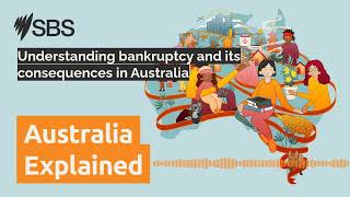 Understanding bankruptcy and its consequences in Australia | Australia Explained