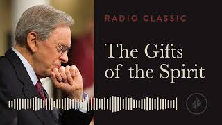 The Gifts of the Spirit – Radio Classic – Dr. Charles Stanley - Power of the Holy Spirit - Part 3