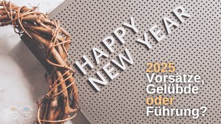 Vorsätze, Gelübde oder Führung? - Single Message (29.12.2024)