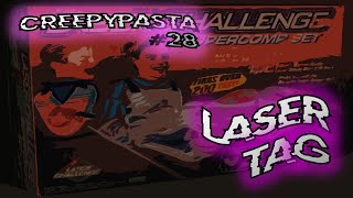 Creepypasta #28: Laser Tag