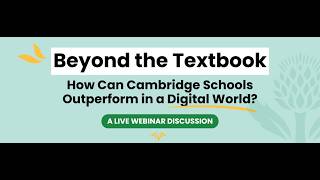 Beyond the Textbook: How can Cambridge Schools perform in Digital World Roundtable Discussion