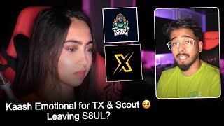 Kaash Plays Leaving S8UL? 🚀 Emotional For Scout \u0026 TX 🥺