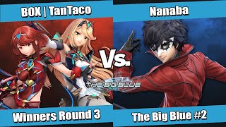 The Big Blue #2 Winners Round 3 - BOX | TanTaco (Aegis) vs Nanaba (Joker)