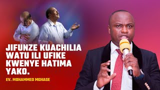 🔴#LIVE 19.08.2023 | JIFUNZE KUACHILIA WATU ILI UFIKE KWENYE HATIMA YAKO | EV. MOHAMED MGHASE