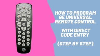 How to Program GE Universal Remote Control with Direct Code Entry (Step by Step)