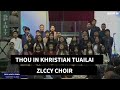 #Thou in Khristian Tuailai #ZLCCY CHOIR#Sept 11,2022#