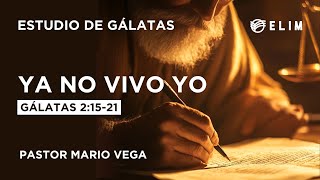 Ya no vivo yo | Gálatas 2:15-21 | Estudio Bíblico