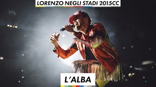Lorenzo negli stadi 2015 - L'Alba