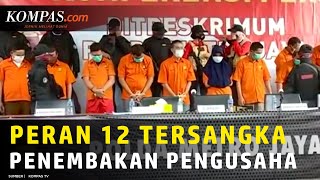 Peran 12 Tersangka Penembakan Pengusaha Pelayaran