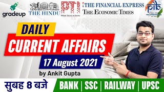 Daily Current Affairs Analysis | 17 August 2021 Daily Current Affairs by Ankit Gupta | Gradeup