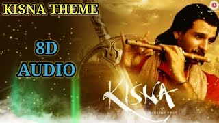 Kisna theme (8D Audio) | Kisna The warrior poet | kisna  theme instrumental