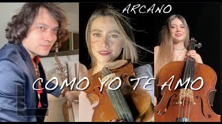 Como yo te amo - Arcano