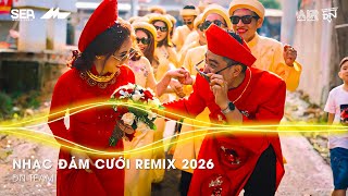 Nhạc Đám Cưới Remix 2026 - Nhạc Đám Cưới Bass Cực Mạnh - LK Nhạc Đám Cưới Remix 2026 Hay Nhất