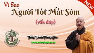 Vì Sao Người Tốt Lại Mất Sớm (vấn đáp) - Thầy Thích Pháp Hòa