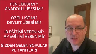 Fen Lisesi mi Anadolu Lisesi mi? Özel mi Devlet okulu mu? IB eğitimi mi AP eğitimi mi?