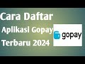 Cara daftar aplikasi gopay terbaru 2024