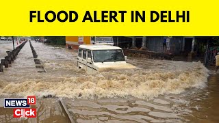 Delhi Rain Today | Delhi On Brink Of Floods After Non-Stop Rain | Delhi Rain News | News18