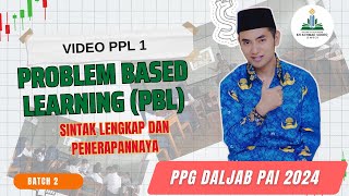 VIDEO PPL MODEL PBL (PROBLEM BASED LEARNING) II PPG PAI DALJAB 2024 BATCH 2 II LPTK UIN KHAS JEMBER