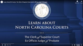 Learn About NC Courts: The Clerk of Superior Court and Ex Officio Judge of Probate