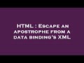 HTML : Escape an apostrophe from a data binding's XML