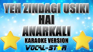 Anarkali  - Yeh Zindagi Usiki Hai (Karaoke Version)