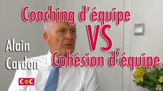 La cohésion d'équipe VS Coaching d'équipe - Alain Cardon \u0026 Franck Marcheix