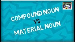 Compound Nouns | Material Nouns | Parts of Speech