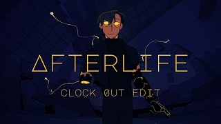 afterlife | clock 0ut amv/edit