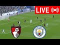 🔴[LIVE] Bournemouth vs Manchester City | Premier League 24/25 | Match Live Today