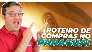 Super Roteiro de 1 dia de Compras no Paraguai. Melhores Lojas