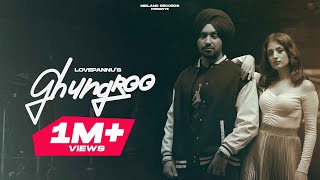 Ghungroo | Love Pannu (Music Video) | Latest Punjabi Songs | Sad songs | New Punjabi Songs