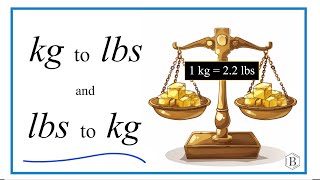 How to Convert Pounds to Kilograms and Kilograms to Pounds (lbs to kg)