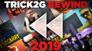 TRICK2G REWIND 2019 | BEST MOMENTS