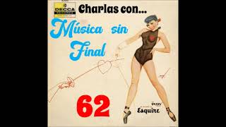 CHARLAS CON...MÚSICA SIN FINAL (Programa N° 62).