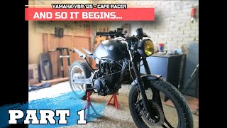 Yamaha YBR 125 - Cafe Racer Chapter II : Part 1