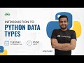 Introduction to Python Data Types | Arpit Jain | GeeksforGeeks Python