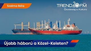 Újabb háború a Közel-Keleten? Már csak ez hiányzott a vörös-tengeri hajózásnak | Trend FM