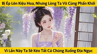 [FULL] TRÙNG SINH, TA SẼ KÉO TẤT CẢ BỌN CHÚNG XUỐNG ĐỊA NGỤC CÙNG TA | TÁO MÊ TRUYỆN