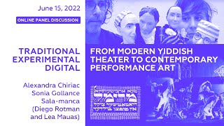 Traditional, Experimental, Digital. From Modern Yiddish Theater to Contemporary Performance Art