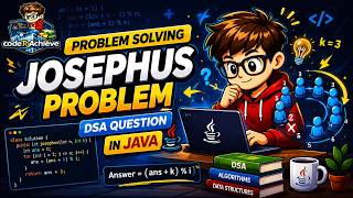 Josephus Problem |Problem Solving 1 Interview Questions in Java Part 2 | DAY 22 of Learning DSA