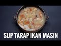 Sup Tarap Ikan Masin #masakansabah #sup #tarap #ikanmasin