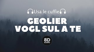 Geôlier - Vogl sul A Te (8D Audio)