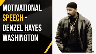 Motivational Speech - Denzel Hayes Washington