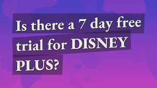 Is there a 7 day free trial for Disney Plus?