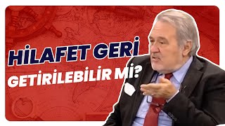 Hilafet Geri Getirilebilir Mi ? İlber Ortaylı: \