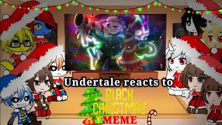 Undertale reacts to black christmas with Ichika//sounds effect// merry christmas