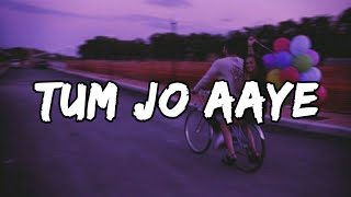 Tum Jo Aaye Zindagi Mein (Lyrics)