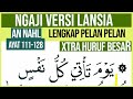 KHUSUS LANSIA BELAJAR NGAJI SURAH AN NAHL AYAT 111-128 HURUF EXTRA BESAR DAN PELAN PELAN