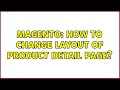 Magento: How to change layout of product detail page? (3 Solutions!!)