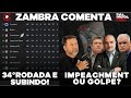 FIM DA 34° RODADA BR | CONSELHO DO CORINTHIANS VOTARÁ O IMPEACHMENT DE AUGUSTO MELO | ZAMBRA COMENTA